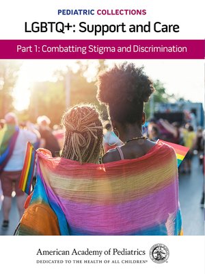 cover image of LGBTQ+: Support and Care Part 1: Combatting Stigma and Discrimination